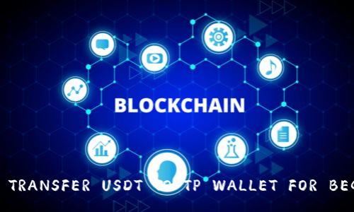 HOW TO TRANSFER USDT TO TP WALLET FOR BEGINNERS