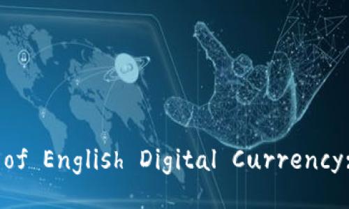 Exploring the World of English Digital Currency: A Beginner’s Guide